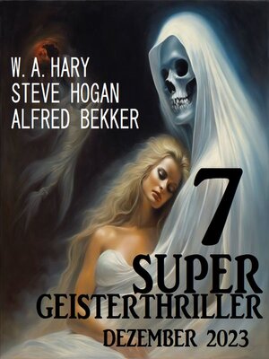 cover image of 7 Super Geisterthriller Dezember 2023